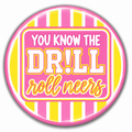 You Know The Drill Roll Neers Pin
