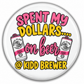 Spent My Dollars Pin